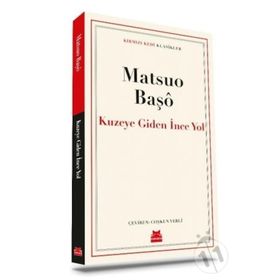 Kuzeye Giden İnce Yol - Matsuo Başo