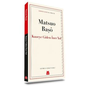 Kuzeye Giden İnce Yol - Matsuo Başo