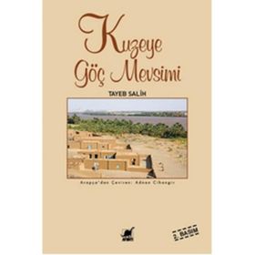 KUZEYE GÖÇ MEVSIMI - TAYEB SALIH