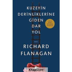 Kuzeyin Derinliklerine Giden Dar Yol - Richard Flanagan