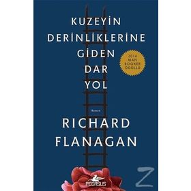 Kuzeyin Derinliklerine Giden Dar Yol - Richard Flanagan