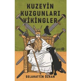 Kuzeyin Kuzgunları Vikingler - Selahattin Özkan