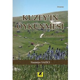 Kuzey’in Öykünmesi - Nazmiye Yazıcı