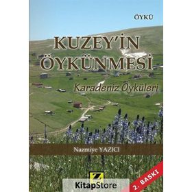 Kuzey’in Öykünmesi - Nazmiye Yazıcı