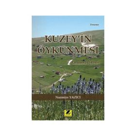 Kuzey’in Öykünmesi - Nazmiye Yazıcı
