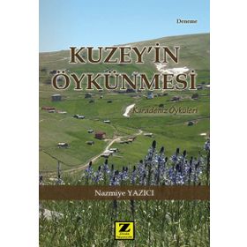Kuzey’in Öykünmesi - Nazmiye Yazıcı