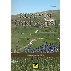 Kuzey’in Öykünmesi - Nazmiye Yazıcı