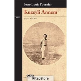 Kuzeyli Annem - Jean Louis Fournier