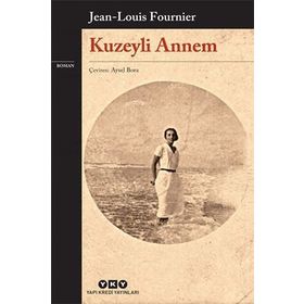 Kuzeyli Annem - Jean Louis Fournier