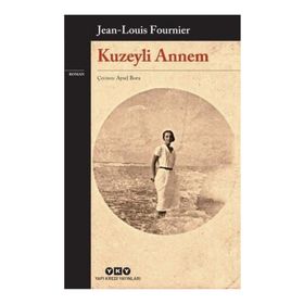 Kuzeyli Annem - Jean Louis Fournier