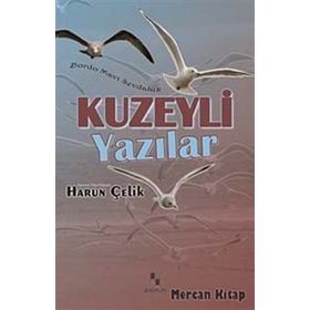 KUZEYLI YAZILAR - HARUN ÇELİK