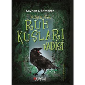 Kuzgun Kral - Ruh Kuşları Vadisi Sayhan Dönmezer