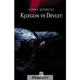Kuzgun ve Devlet - Koray Şerbet