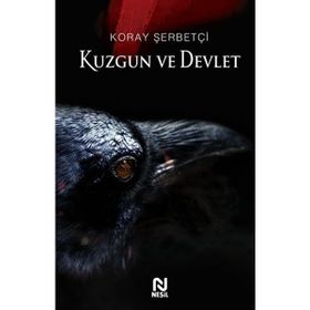 Kuzgun ve Devlet - Koray Şerbetçi
