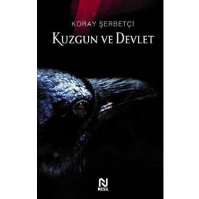 Kuzgun ve Devlet - Koray Şerbetçi