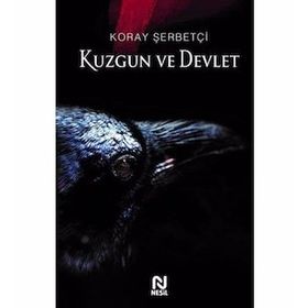 Kuzgun ve Devlet - Koray Şerbetçi