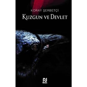 Kuzgun ve Devlet - Koray Şerbetçi