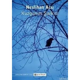 KUZGUNUN ŞARKISI - NESLIHAN ACU