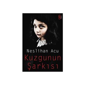 KUZGUNUN ŞARKISI - NESLIHAN ACU