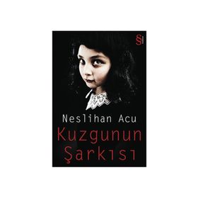 KUZGUNUN ŞARKISI - NESLIHAN ACU