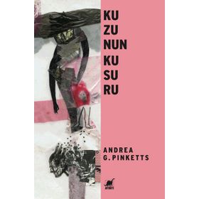 KUZUNUN KUSURU - ANDREA G. PINKETTS