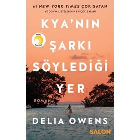 Kya'nın Şarkı Söylediği Yer - Delia Owens