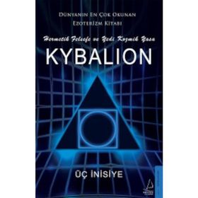 KYBALION YEDI KOZMIK YASA ANTIK MISIR VE YUNAN HERMETIK FELSEFESI - ÜÇ İNISIYE