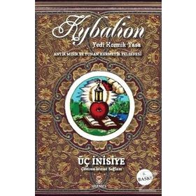 KYBALION YEDI KOZMIK YASA ANTIK MISIR VE YUNAN HERMETIK FELSEFESI - ÜÇ İNISIYE