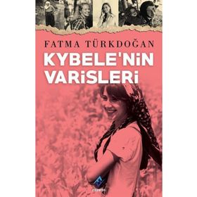 Kybele’nin Varisleri - Fatma Türkdoğan