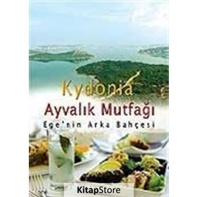 KYDONIA - AYVALIK MUTFAĞI EGE'NIN ARKA BAHÇESİ - ERKAN ACUROL