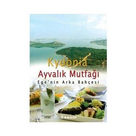 KYDONIA - AYVALIK MUTFAĞI EGE'NIN ARKA BAHÇESİ - ERKAN ACUROL