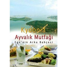 KYDONIA - AYVALIK MUTFAĞI EGE'NIN ARKA BAHÇESİ - ERKAN ACUROL