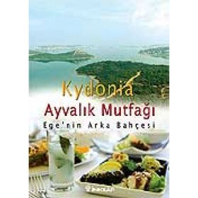 KYDONIA - AYVALIK MUTFAĞI EGE'NIN ARKA BAHÇESİ - ERKAN ACUROL
