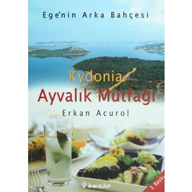 KYDONIA - AYVALIK MUTFAĞI EGE'NIN ARKA BAHÇESİ - ERKAN ACUROL