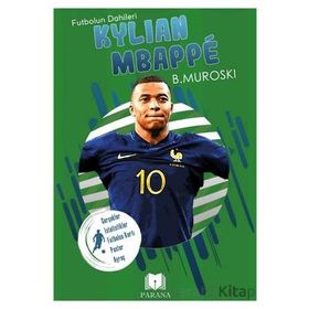 Kylian Mbappe Futbolun Dahileri B. Muroski Parana Yayınları