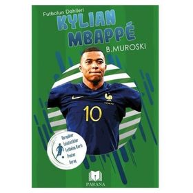 Kylian Mbappe Futbolun Dahileri B. Muroski Parana Yayınları