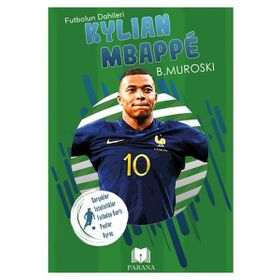 Kylian Mbappe Futbolun Dahileri B. Muroski Parana Yayınları