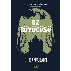 L. Frank Baum Oz Büyücüsü (Kısaltılmış Metin) İş Bankası Kültür Yayınları