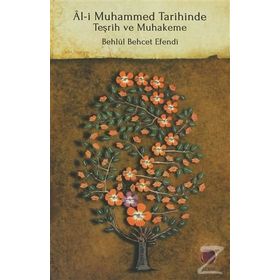 ÂL-I MUHAMMED TARIHINDE TEŞRIH VE MUHAKEME - KADI BEHLÜL BEHÇET EFENDI