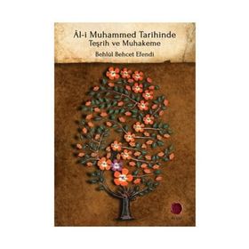 ÂL-I MUHAMMED TARIHINDE TEŞRIH VE MUHAKEME - KADI BEHLÜL BEHÇET EFENDI