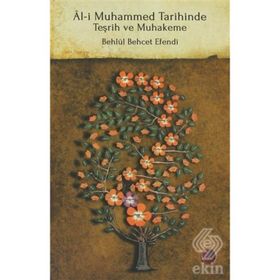 ÂL-I MUHAMMED TARIHINDE TEŞRIH VE MUHAKEME - KADI BEHLÜL BEHÇET EFENDI