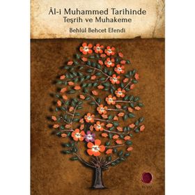 ÂL-I MUHAMMED TARIHINDE TEŞRIH VE MUHAKEME - KADI BEHLÜL BEHÇET EFENDI