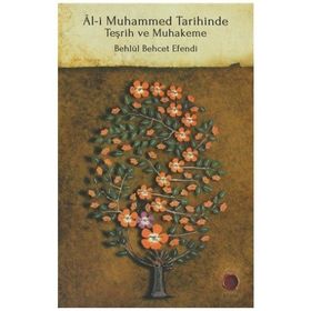 ÂL-I MUHAMMED TARIHINDE TEŞRIH VE MUHAKEME - KADI BEHLÜL BEHÇET EFENDI
