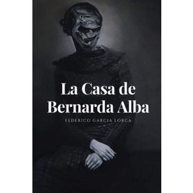 La Casa de Bernarda Alba - Federico García Lorca