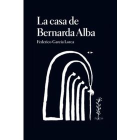 La Casa de Bernarda Alba - Federico García Lorca