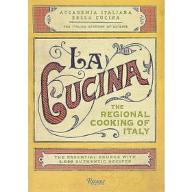 La Cucina : The Regional Cooking Of Italy - Rizzoli