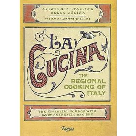 La Cucina : The Regional Cooking Of Italy - Rizzoli