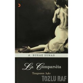 LA CUMPARSITA TANGONUN AŞKI - A. BURAK SUNAR