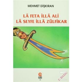 LA FETA İLLA ALI LA SEYFE İLLA ZÜLFİKAR - MEHMET DİŞKIRAN