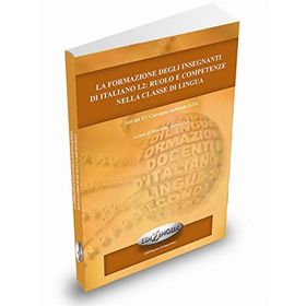 La Formazione Degli İnsegnanti di İtaliano L2 Ruolo E Competenze Nella Classe Di Lingua - kollektif